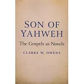 Son of Yahweh: The Gospels as Novels