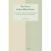 The Verb in Archaic Biblical Poetry: A Discursive, Typological, and Historical Investigation of the Tense System