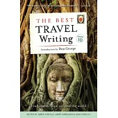 The Best Travel Writing: True Stories from Around the World