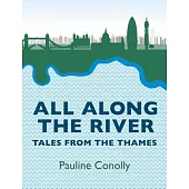 All Along the River: Tales from the Thames