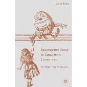Reading the Child in Children’s Literature: An Heretical Approach