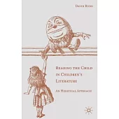 Reading the Child in Children’s Literature: An Heretical Approach