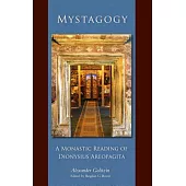 Mystagogy: A Monastic Reading of Dionysius Aregopagita