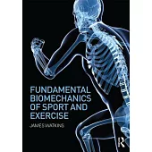 Fundamental Biomechanics of Sport and Exercise