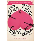 True Tales of Lust and Love