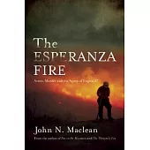 The Esperanza Fire: Arson, Murder, and the Agony of Engine 57