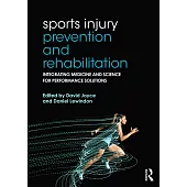 Sports Injury Prevention and Rehabilitation: Integrating medicine and science for performance solutions