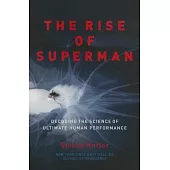 The Rise of Superman: Decoding the Science of Ultimate Human Performance