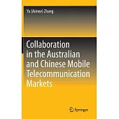 Collaboration in the Australian and Chinese Mobile Telecommunication Markets