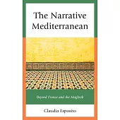 The Narrative Mediterranean: Beyond France and the Maghreb