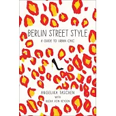 Berlin Street Style: A Guide to Urban Chic
