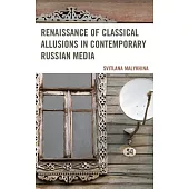 Renaissance of Classical Allusions in Contemporary Russian Media