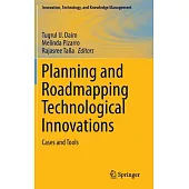 Planning and Roadmapping Technological Innovations: Cases and Tools
