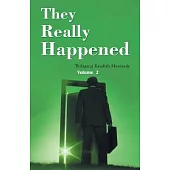 They Really Happened