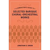 Conductor’s Guide to Seleceted Baroque Choral-Orchestral Works