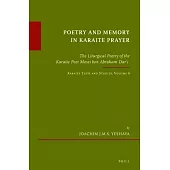 Poetry and Memory in Karaite Prayer: The Liturgical Poetry of the Karaite Poet Moses Ben Abraham Dar I Karaite Texts and Studies