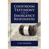 Courtroom Testimony for Emergency Responders
