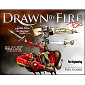 Drawn by Fire, Too