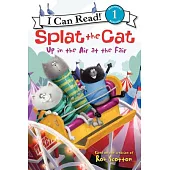 Splat the Cat: Up in the Air at the Fair（I Can Read Level 1）