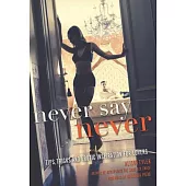 Never Say Never: Tips, Tricks, and Erotic Inspiration for Lovers