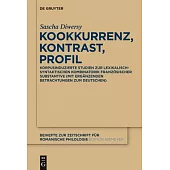 Kookkurrenz, Kontrast, Profil: Korpusinduzierte Studien Zur Lexikalisch-Syntaktischen Kombinatorik Franz�sischer Substantive