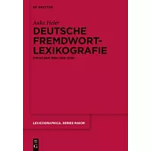 Deutsche Fremdwortlexikografie Zwischen 1800 Und 2007