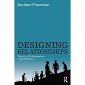 Designing Relationships: The Art of Collaboration in Architecture