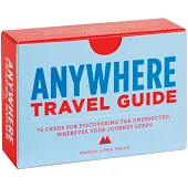 Anywhere Travel Guide: 75 Cards for Discovering the Unexpected, Wherever Your Journey Leads