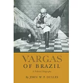 Vargas of Brazil: A Political Biography