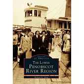 The Lower Penobscot River Region, Maine