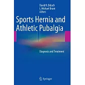 Sports Hernia and Athletic Pubalgia: Diagnosis and Treatment