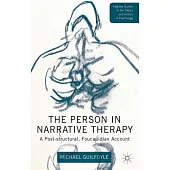 The Person in Narrative Therapy: A Post-Structural, Foucauldian Account