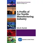 A Profile of the Textile Manufacturing Industry
