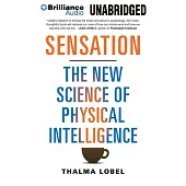 Sensation: The New Science of Physical Intelligence, Library Edition