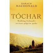 Tochar: Walking Ireland’s Ancient Pilgrim Paths