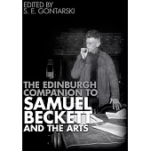 The Edinburgh Companion to Samuel Beckett and the Arts