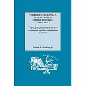 Northern Neck Wills, Inventories & Other Records, 1800-1825. Probate, Estate, Guardianship & Chancery Records for the Virginia Counties of Westmorelan