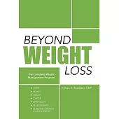 Beyond Weight Loss: The Complete Weight Management Program