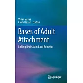 Bases of Adult Attachment: Linking Brain, Mind and Behavior