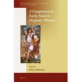 A Companion to Early Modern Hispanic Theater