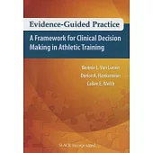 Evidence-Guided Practice: A Framework for Clinical Decision Making in Athletic Training