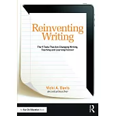 Reinventing Writing: The 9 Tools That Are Changing Writing, Teaching, and Learning Forever