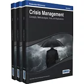 Crisis Management: Concepts, Methodologies, Tools and Applications