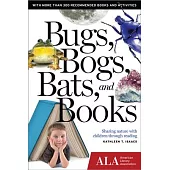 Bugs, Bogs, Bats, and Books: Sharing nature with children through reading