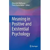 Meaning in Positive and Existential Psychology