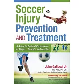 Soccer Injury Prevention and Treatment: A Guide to Optimal Performance for Players, Parents, and Coaches