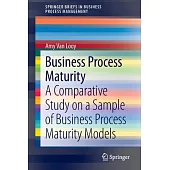 Business Process Maturity: A Comparative Study on a Sample of Business Process Maturity Models