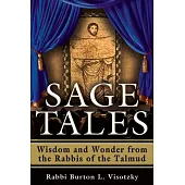 Sage Tales: Wisdom and Wonder from the Rabbis of the Talmud