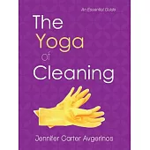 The Yoga of Cleaning: An Essential Guide