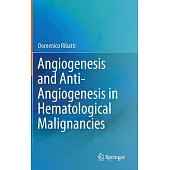 Angiogenesis and Anti-Angiogenesis in Hematological Malignancies